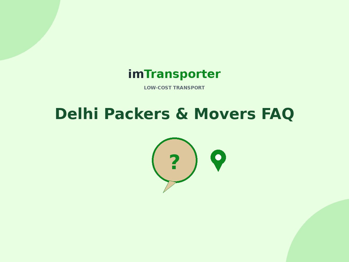 Delhi Packers and Movers: FAQs Real Customers Ask (2026)