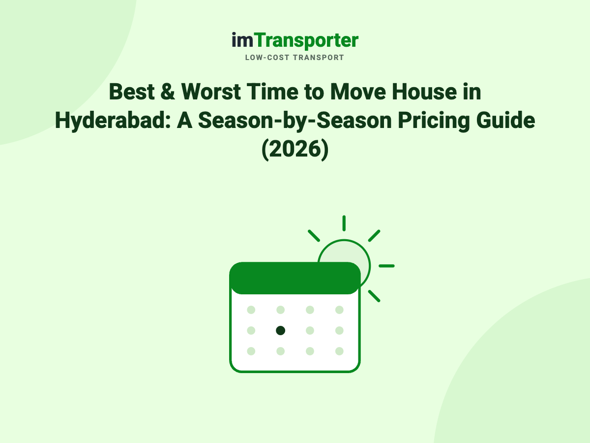 Best & Worst Time to Move House in Hyderabad: A Season-by-Season Pricing Guide (2026)
