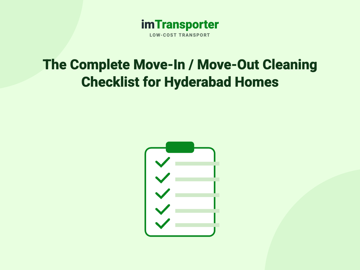 The Complete Move-In / Move-Out Cleaning Checklist for Hyderabad Homes