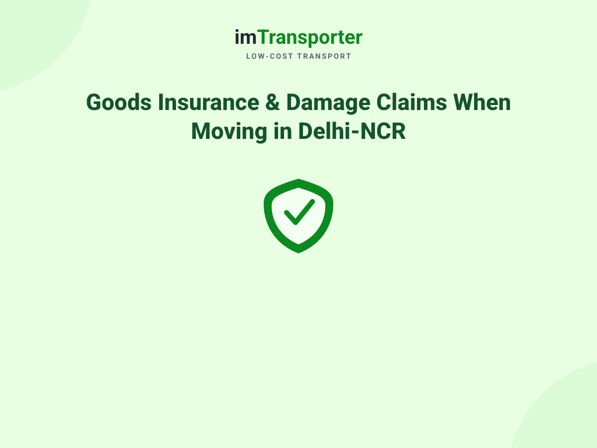 Goods Insurance & Damage Claims When Moving in Delhi-NCR: What’s Actually Covered