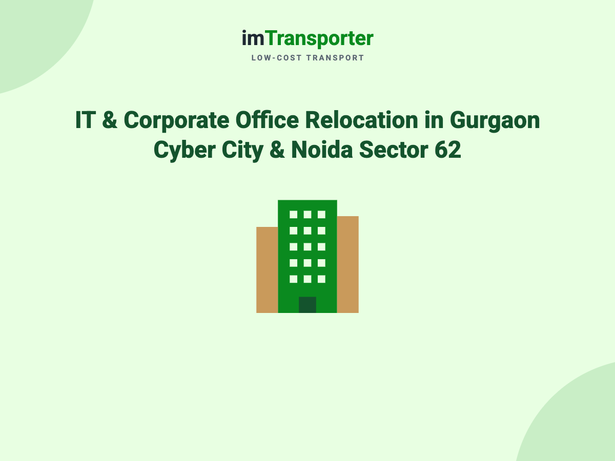 IT & Corporate Office Relocation in Gurgaon Cyber City & Noida Sector 62 (2026)