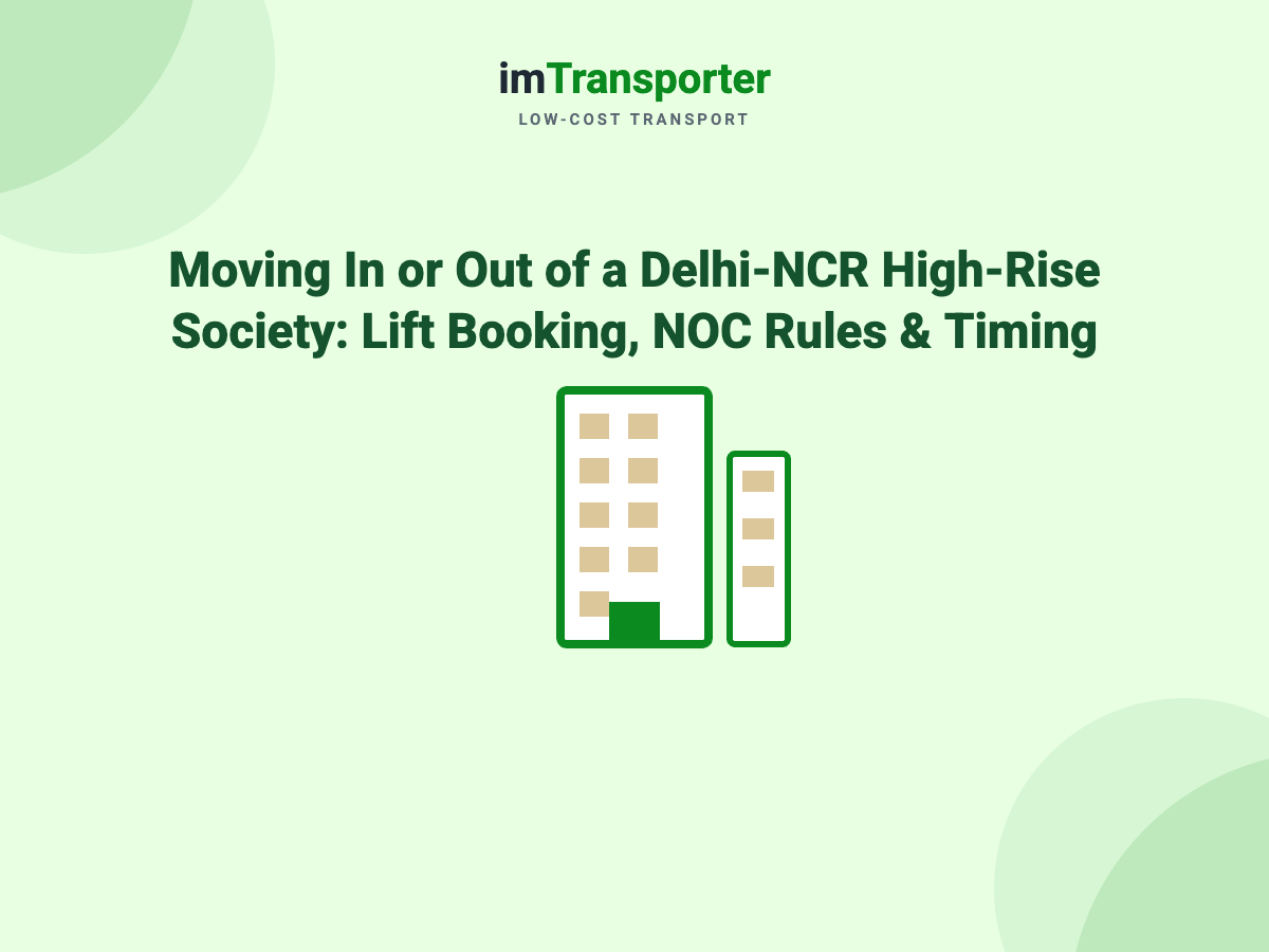 Moving In or Out of a Delhi-NCR High-Rise Society: Lift Booking, NOC Rules & Timing