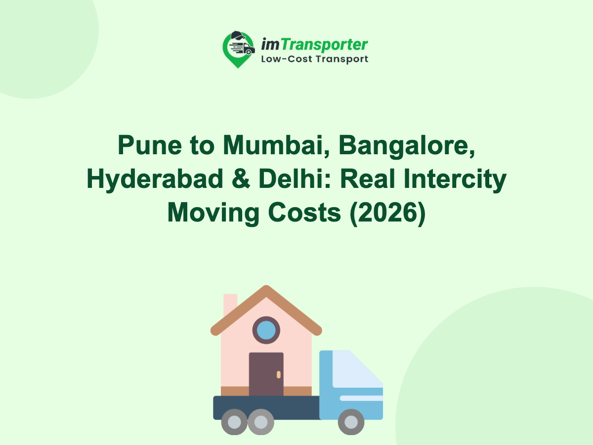 Pune to Mumbai, Bangalore, Hyderabad & Delhi: Real Intercity Moving Costs (2026)