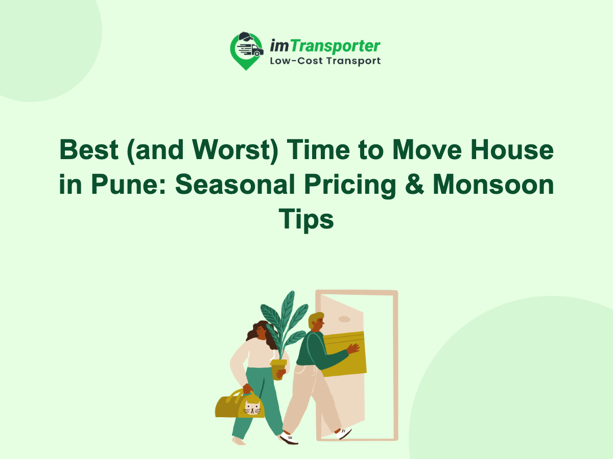 Best (and Worst) Time to Move House in Pune: Seasonal Pricing & Monsoon Tips